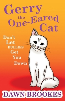 Paperback Gerry the One-Eared Cat: Don't let the bullies get you down Book