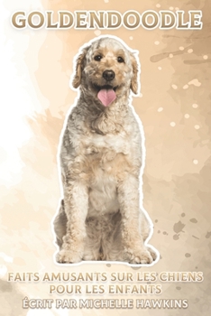Paperback Goldendoodle: Faits amusants sur les chiens pour les enfants #42 [French] Book