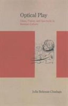 Paperback Optical Play: Glass, Vision, and Spectacle in Russian Culture Book