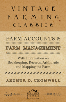 Paperback Farm Accounts and Farm Management - With Information on Book Keeping, Records, Arithmetic and Mapping the Farm Book