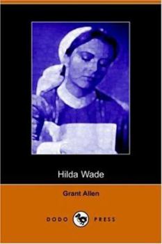 Hilda Wade A Woman with Tenacity of Purpose