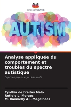 Paperback Analyse appliquée du comportement et troubles du spectre autistique [French] Book