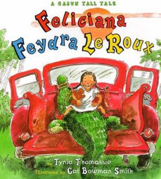 Hardcover Feliciana Feydra LeRoux: A Cajun Tall Tale Book
