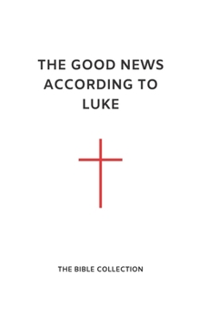 Paperback The Good News According to Luke: The Bible Collection (NET) Book