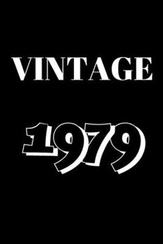 Vintage 1979 Birthday Journal: Inspirational Notebook, Motivational Quote Notebook, Funny Anniversary Bridesmaid Best Friends Best Gift Notebook