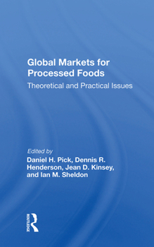 Hardcover Global Markets for Processed Foods: Theoretical and Practical Issues Book