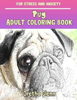 Paperback PUG Adult coloring book for stress and anxiety: PUG sketch coloring book Creativity and Mindfulness Book