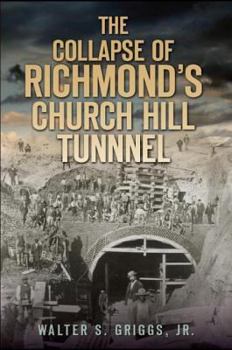 Paperback The Collapse of Richmond's Church Hill Tunnel Book