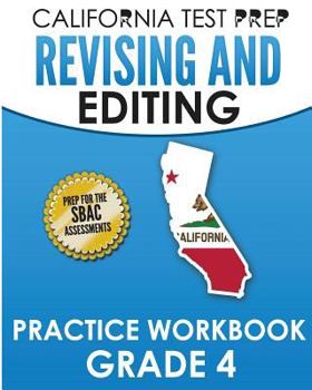 Paperback CALIFORNIA TEST PREP Revising and Editing Practice Workbook Grade 4: Preparation for the Smarter Balanced ELA Assessments Book