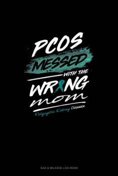 Paperback PKD Messed with the Wrong Mom: Gas & Mileage Log Book