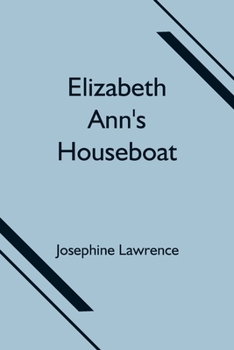 Elizabeth Ann's Houseboat - Book #8 of the Elizabeth Ann