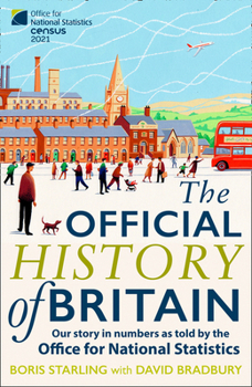 Paperback The Official History of Britain: Our Story in Numbers as Told by the Office For National Statistics Book