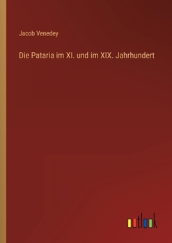 Paperback Die Pataria im XI. und im XIX. Jahrhundert [German] Book