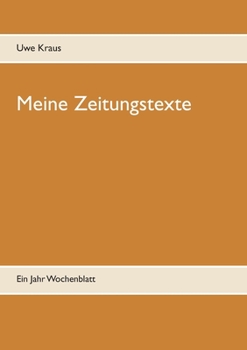 Paperback Meine Zeitungstexte: Ein Jahr Wochenblatt [German] Book
