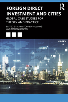 Paperback Foreign Direct Investment and Cities: Global Case Studies for Theory and Practice Book