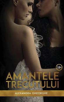 Paperback Amantele Trecutului [Romanian] Book