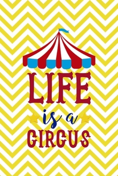 Paperback Life Is A Circus: All Purpose 6x9 Blank Lined Notebook Journal Way Better Than A Card Trendy Unique Gift Yellow Pattern Circus Book