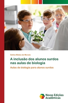 Paperback A inclusão dos alunos surdos nas aulas de biologia [Portuguese] Book