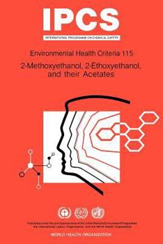 Paperback Methoxyethanol (2-), Ethoxyethanol (2-), and their Acetates: Environmental Health Criteria Series No 115 Book