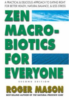 Paperback Macrobiotics for Everyone, Second Edition: A Practical and Delicious Approach to Eating Right for Better Health, Natural Balance, and Less Stress Book