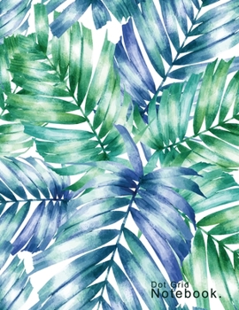 Dot Grid Notebook Large A4 (8.5” x 11”), 100 Pages, Fern Cover: Dotted Notebook For Drawing & Note Taking