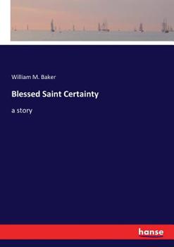 Paperback Blessed Saint Certainty: a story Book