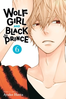 オオカミ少女と黒王子 6 - Book #6 of the Wolf Girl and the Black Prince