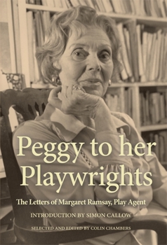 Paperback Peggy to Her Playwrights: The Letters of Margaret Ramsay, Play Agent Book