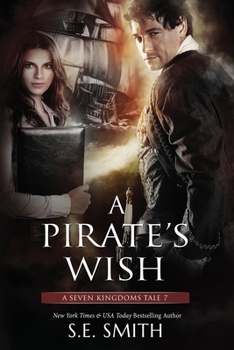 A Pirate's Wish - Book #7 of the Seven Kingdoms Tales