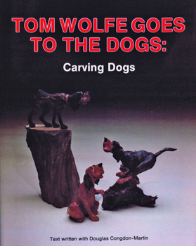 Paperback Tom Wolfe Goes to the Dogs: Carving Dogs Book