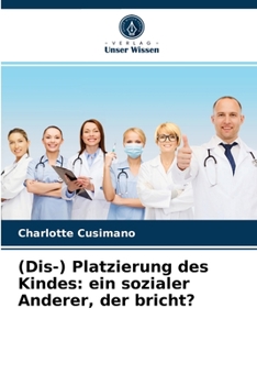 Paperback (Dis-) Platzierung des Kindes: ein sozialer Anderer, der bricht? [German] Book