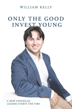 Only the Good Invest Young: A New Financial Leader Starts the Fire