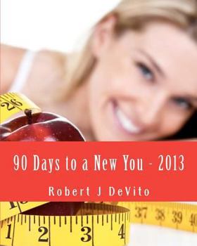 Paperback 90 Days to a New You: 2013 Edition Book