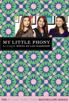 My Little Phony: A Clique Novel - Book #13 of the Clique