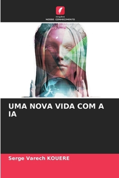 Uma Nova Vida Com a Ia