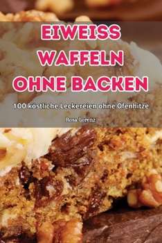 Paperback Eiweiss Waffeln Ohne Backen [German] Book
