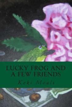 Paperback Lucky Frog and a Few Friends Book