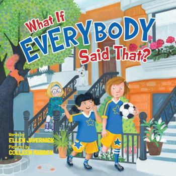 Hardcover What If Everybody Said That? Book
