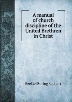 Paperback A manual of church discipline of the United Brethren in Christ Book
