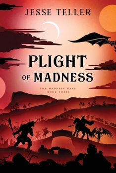 Plight of Madness (The Madness Wars) - Book #3 of the Madness Wars