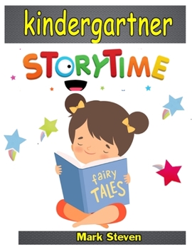 Paperback Kindergartner story time: Short Stories, Fairy Tales to Help Children Reduce Anxiety, Feel Calm and Sleep Deeply! Book