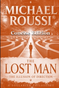 THE LOST MAN: THE ILLUSION OF DIRECTION (Concise Edition) (The Lost Man Series)