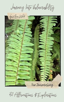 Paperback Journey Into Vulnerability: 31 Affirmations & Explorations For Journaling Book