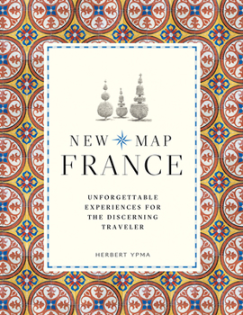 Paperback New Map France: Unforgettable Experiences for the Discerning Traveler Book