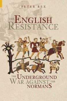 Paperback The English Resistance : The Underground War Against the Normans Book