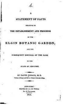 Paperback A Statement of Facts Relative to the Establishment and Progress of the Elgin Botanic Garden Book