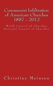 Communist Infiltration of American Churches 1887 - 2012: World Council of Churches National Council of Churches