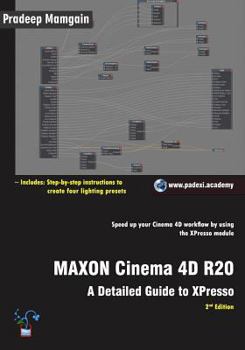 MAXON Cinema 4D R20: A Detailed Guide to XPresso