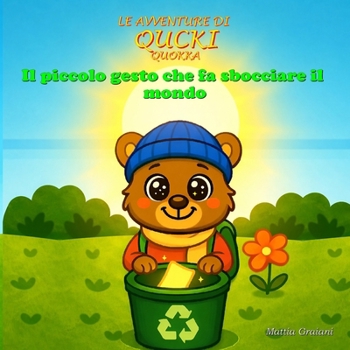 Le Avventure di Qucki Quokka: Il piccolo gesto che fa sbocciare il mondo (Italian Edition)