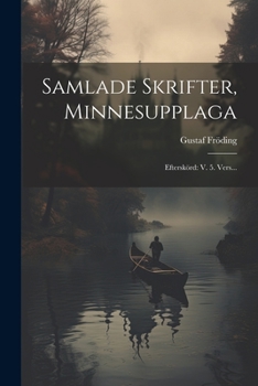 Paperback Samlade Skrifter, Minnesupplaga: Efterskörd: V. 5. Vers... [Swedish] Book